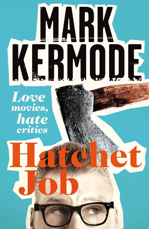 Hatchet Job by Mark Kermode
